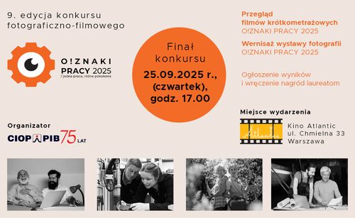 Finał 9. edycji ogólnopolskiego konkursu fotograficzno-filmowego O!ZNAKI PRACY 2025
