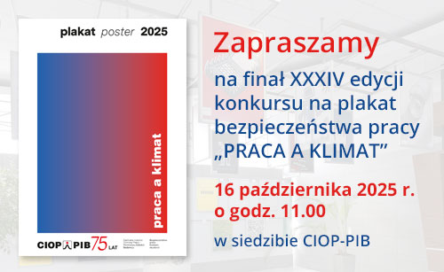 Finał XXXIV edycji konkursu na plakat bezpieczeństwa pracy PRACA A KLIMAT
