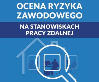 Ocena ryzyka zawodowego na stanowiskach pracy zdalnej