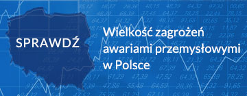 Sprawdź! Wielkość zagrożeń awariami przemysłowymi w Polsce