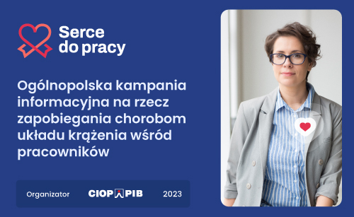 Kampania informacyjna pn SERCE DO PRACY